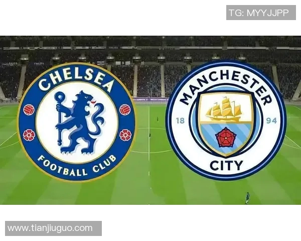 切尔西与曼城首发阵容对比分析揭示两队战术布局与关键球员表现